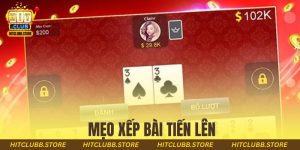 Mẹo Xếp Bài Tiến Lên