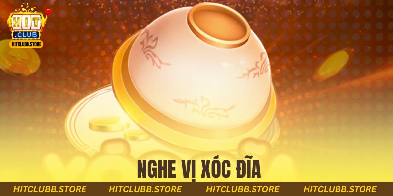 Cách nghe vị xóc đĩa
