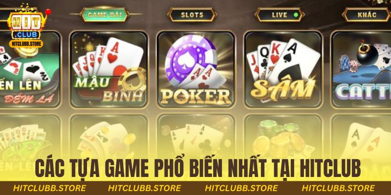 Các tựa game phổ biến nhất tại Hitclub
