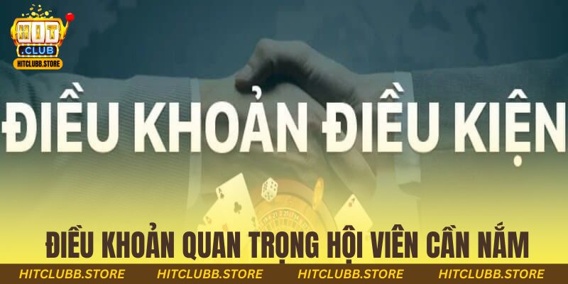 Điều khoản quan trọng hội viên cần nắm