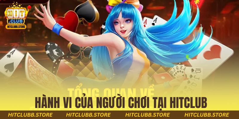 Hành vi của người chơi tại hitclub