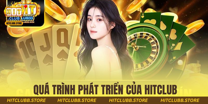 Quá trình phát triển của Hitclub