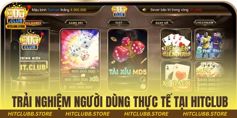 Trải nghiệm người dùng thực tế tại Hitclub
