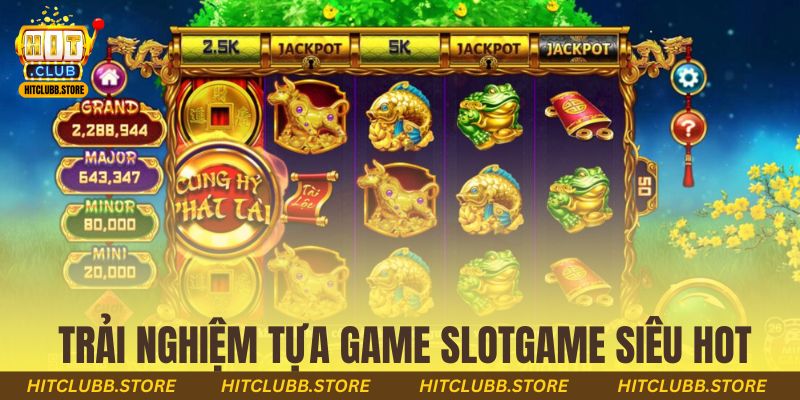 Trải nghiệm tựa game slotgame siêu hot